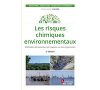 Les risques chimiques environnementaux (2° Éd.) Méthodes d'évaluation et impacts sur les organismes - Jean-Claude Amiard - Technique Et Documentation - broché - Etude