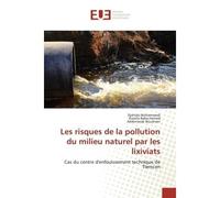 Les risques de la pollution du milieu naturel par les lixiviats Cas du centre d'enfouissement technique de Tlemcen - Djahida Mohammedi - Universitaires Europeennes - broché - Etude