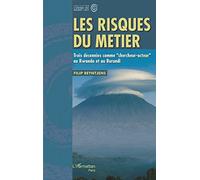 Les risques du métier: Trois décennies comme chercheur-acteur" au Rwanda et au Burundi"