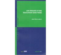 Les risques d'une éducation sans peine - Jean-Pierre Lebrun - Fabert Eds - broché - Essai