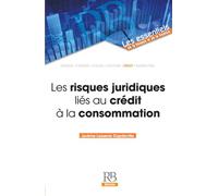 Les risques juridiques liés au crédit à la consommation - Jérôme Lasserre-Capdeville - Revue Banque - broché - Etude