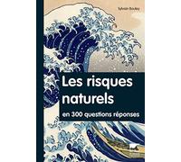 Les risques naturels en 300 questions/réponses