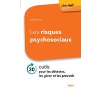 Les risques psychosociaux 30 outils pour les détecter, les gérer et les prévenir - Stéphan Peze - Vuibert - broché - Etude