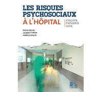 Les risques psychosociaux à l'hôpital Evaluer - Prévenir - Agir. - Michel Michel - Lamarre - broché - Scolaire / Universitaire
