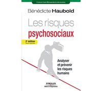 Les risques psychosociaux - Analyser et prévenir les risques humains