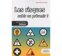 Les risques : subir ou prévenir ? - Valentine Erné-Heintz - Ellipses - broché - Essai