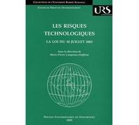 Les risques technologiques La loi du 30 juillet 2003 - Marie-Pierre Camproux-Duffrene - Presses Universitaires Strasbourg - broché - Etude