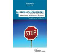 Les risques technosociaux Comprendre le syndrome d'épuisement technologique au travail - Nicolas Oliveri - L'harmattan - broché - Etude