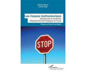 Les risques technosociaux Comprendre le syndrome d'épuisement technologique au travail - Nicolas Oliveri - L'harmattan - broché - Etude
