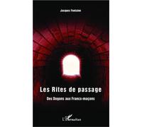 Les rites de passage Des Dogons aux Francs-maçons - Jacques Fontaine - L'harmattan - broché - Essai