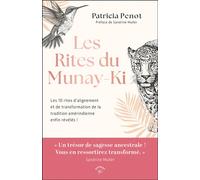 Les Rites du Munay-Ki Les 10 rites d’alignement et de transformation de la tradition amérindienne enfin révélés ! - Patricia Penot - Animae - broché - Essai