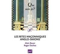 Les rites maçonniques anglo-saxons Alain Bauer (Auteur), Roger Dachez (Auteur)