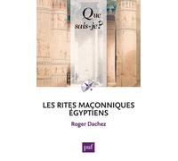 Les rites maçonniques égyptiens - Roger Dachez - Que Sais-Je - Poche - Etude