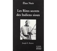 Les Rites secrets des Indiens Sioux