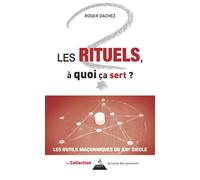 Les rituels, à quoi ça sert ? - Roger Dachez - Dervy-Livres - broché - Guide
