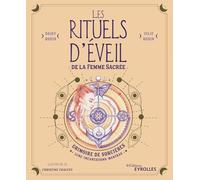 Les rituels d'éveil de la Femme Sacrée: Grimoire de Sorcières : Lune, Incantations, Mantras