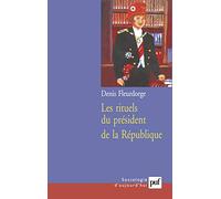 Les rituels du président de la République Denis Fleurdorge (Auteur)
