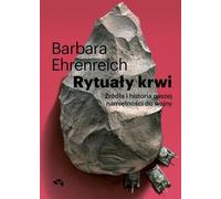 Les rituels du sang Sources et histoire de notre passion pour la guerre (Buch auf Polnisch)