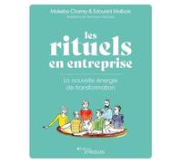 Les rituels en entreprise: La nouvelle énergie de transformation