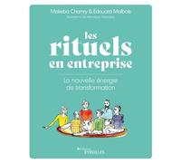 Les rituels en entreprise La nouvelle énergie de transformation - Makeba Chamry - Eyrolles - broché - Etude
