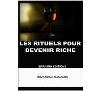 Les rituels pour devenir riche Mozandar ragzargMozandar ragzarg (Auteur)
