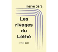 Les rivages du Léthé: 1984 - 1989