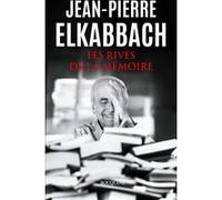 Les rives de la mémoire Jean-Pierre Elkabbach (Auteur), Martin Véber (Contributions)