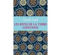 Les rives de la terre lointaine Sarah Lark (Auteur), Jean-Marie Argelès (Traduction)