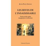 Les rives de l'Insaisissable: Treize récits entre imaginaire et réflexion
