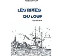 LES RIVES DU LOUP d'une rive à l'autre REGIS & Jean-Daniel (Auteur)