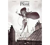 Les Rivieres Du Passe - Edition Noir Et Blanc - Tome 1 La Voleuse Yannick Corboz (Dessinateur), Stephen Desberg (Auteur)