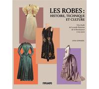 Les robes : histoire, techniqu - Lydia Edwards - Pyramyd - broché - Monographie