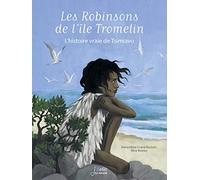 Les Robinsons de l'île Tromelin: L'histoire vraie de Tsimiavo