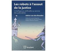 Les Robots À L'assaut De La Justice - L'intelligence Artificielle Au Service Des Justiciables