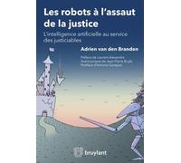 Les Robots À L'assaut De La Justice - L'intelligence Artificielle Au Service Des Justiciables
