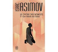 Les robots de l'aube - Isaac Asimov - J'ai Lu - Poche - Roman