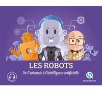 Les robots De l'automate à l'intelligence artificielle - Marine Breuil-Salles - Quelle Histoire - broché - Document jeunesse