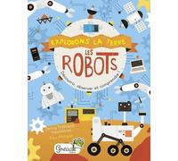 Les Robots - Découvrir, Observer Et Comprendre !