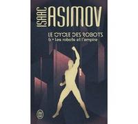 Les robots et l'empire Isaac Asimov (Auteur), Jean-Paul Martin (Traduction)