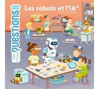 Les robots et l'IA Myriam Martelle (Auteur), Fabrice Mosca (Illustration)