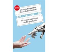 Les robots font-ils l'amour? Laurent Alexandre (Auteur), Jean-Michel Besnier (Auteur)