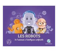 Les robots: De l'automate à l'intelligence artificielle