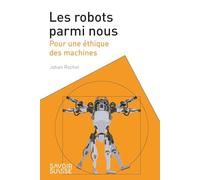 Les robots parmi nous: Pour une éthique des machines