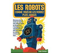Les robots que vous ne verrez plus jamais