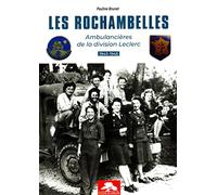 Les Rochambelles: Ambulancières de la division Leclerc (1943-1945)