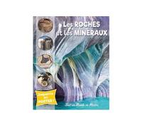 Les roches et les minéraux – Tout un monde en photos – Piccolia