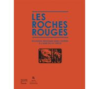 Les Roches Rouges - Éclosion artistique dans l’Estérel à l’a - Collectif - Courtes Et Longues - broché - Catalogue d'exposition