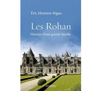 Les Rohan - Histoire D'une Grande Famille