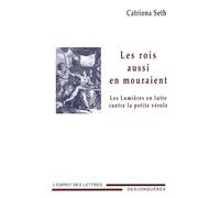 Les rois aussi en mouraient: Les Lumières en lutte contre la petite vérole