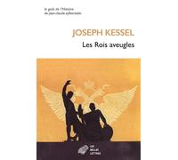Les Rois aveugles - Joseph Kessel - Belles Lettres - broché - Roman